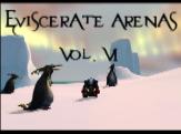 Eviscerate Arenas Vol. VI