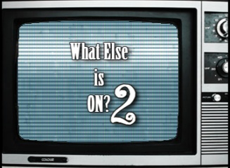 What Else is On! 2
